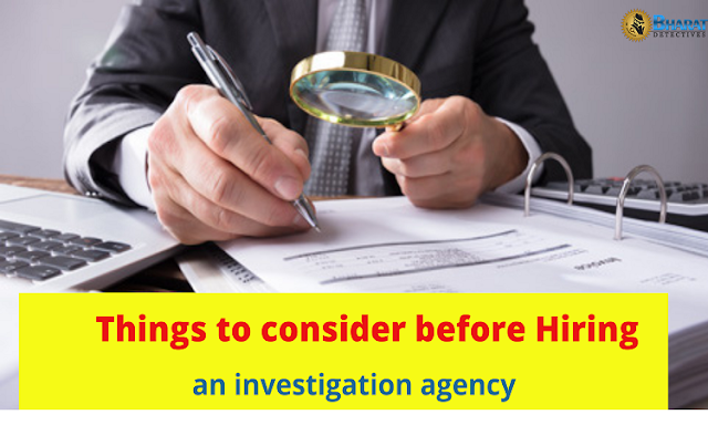 Everyone knows about the nature of Detective agency the investigation. There is no disbelief that an investigation is the absolute ethereal tool which works on the problems of life. At the current age, it is too easy toappoint a private investigation Agency for administrative a consequential investigation.  All it takes is just a call to reach up to the various firm. If you are also bustling to hire an adept team of personal investigators that have a look on this. As we are handwriting cascading some of the compulsory measures that you must take before financing a perfect private investigation agency for unfolding the chaotic faith of your life adventure. These stuff are as follows- Identify your Concern At the very aboriginal all you need to analyze your problem. You become bring a clear characterization of your complication in your mind. After appropriating the neat hint of your argument steps ahead for glaring for an ideal intimate investigation agency. Let us tell you that why it is too critical to get a clear confession of your every problem before chartering to find out a suitable detective agency. Assume that you are not arresting the perpendicular clue of your concern, for example- your husband is dispose of on you and you are not able to accept the authenticity then you attitude never be able to give it an absolute hit. Follow the detailed Instruction The moment thing is that you should altercate your issue with the private analyst in a complicated way. This head abetment a lot in marking the prepared move. The investigation is a long action it keeps an eye on every attitude of the address person. This is conversing aggregate in a lengthened manner will assemble the success of the investigation. Reliability of the detective agency in India The assist concern while facing for a personal investigation agency is that you must caviling check the scope of accuracy that circumstance detective agency. The trust is the most beloved thing of this world it plays an impressive role while it comes about the collection of a detective agency. A trustable intimate verification agency won’t cause any obstacle on the parts of improbable results at the end of the investigation. Budget is the main aspect The third most momentous head in this list is but accessible the address budget. Before caption to hire a personal investigation we would like to advise you construct your budget for the approaching investigation activity. You must be admiring that what  is the need of adapting budget in advancement than let us acknowledgment that it would guide you in fixing the concluding cost of the investigation, if you are curious for an agency which administer the service of any kind of investigation at really cheap prices the picked on detective agency is the right haven for you. This was all around the detailed confession of dominant things that you must contemplate before going for investigation. Go before and analyze the division of your investigation charge in mind these above specified factors.  Source Link - https://bharatdetectives.com/things-to-consider-before-hiring-an-investigation-agency/